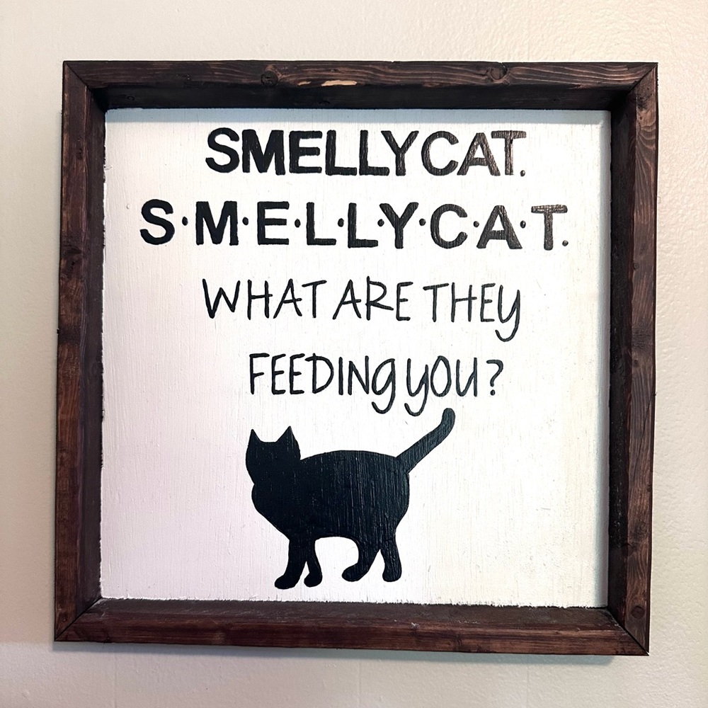 SMELLY CAT Wooden Sign - Square 12”x12” - Home Decor 😻